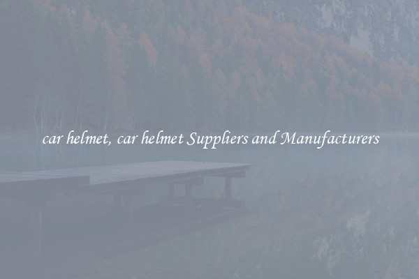 car helmet, car helmet Suppliers and Manufacturers