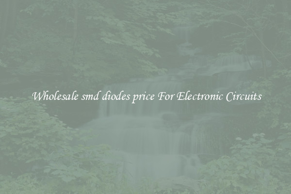 Wholesale smd diodes price For Electronic Circuits