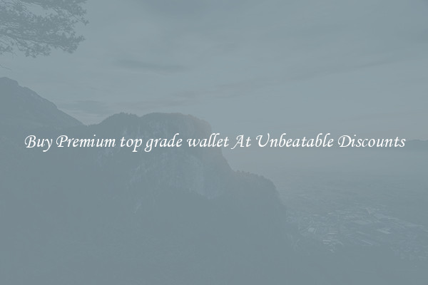 Buy Premium top grade wallet At Unbeatable Discounts