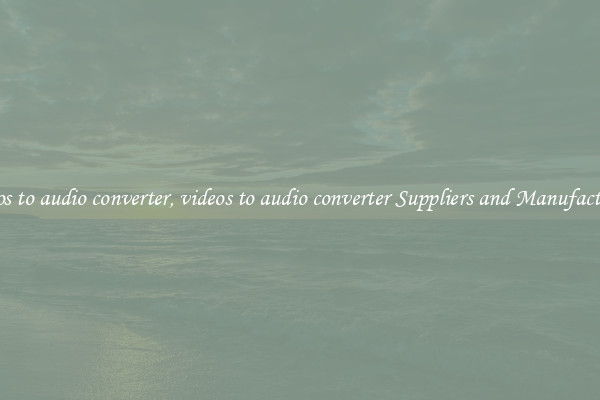 videos to audio converter, videos to audio converter Suppliers and Manufacturers