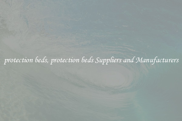protection beds, protection beds Suppliers and Manufacturers