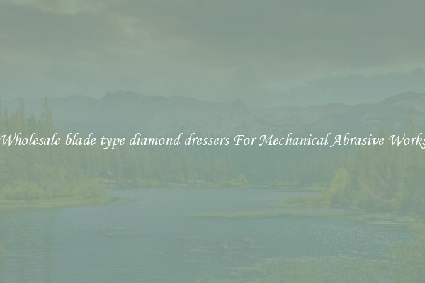 Wholesale blade type diamond dressers For Mechanical Abrasive Works