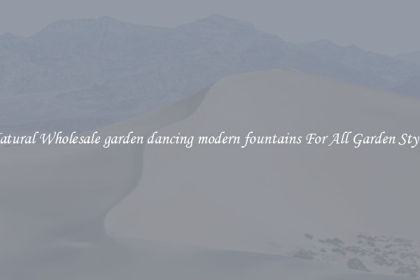 Natural Wholesale garden dancing modern fountains For All Garden Styles