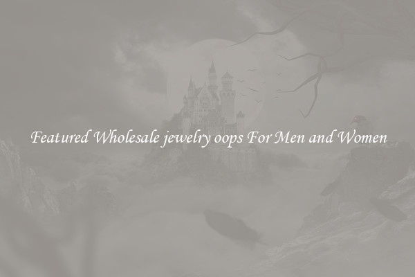 Featured Wholesale jewelry oops For Men and Women