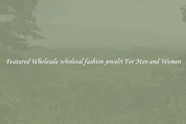 Featured Wholesale wholesal fashion jewelri For Men and Women