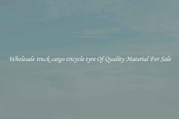 Wholesale truck cargo tricycle tyre Of Quality Material For Sale