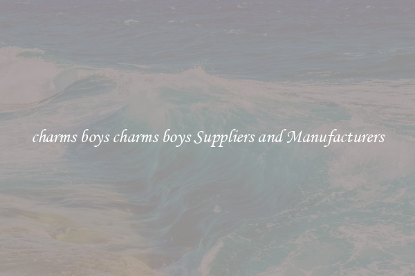 charms boys charms boys Suppliers and Manufacturers