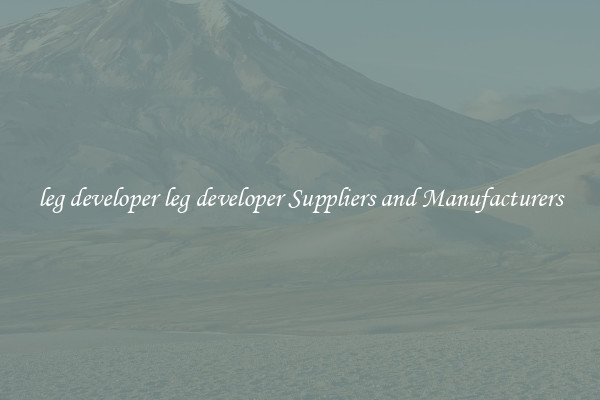 leg developer leg developer Suppliers and Manufacturers