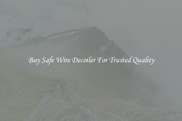 Buy Safe Wire Decoiler For Trusted Quality