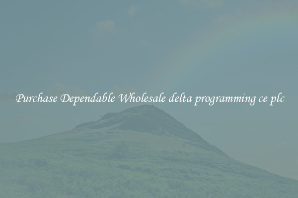 Purchase Dependable Wholesale delta programming ce plc